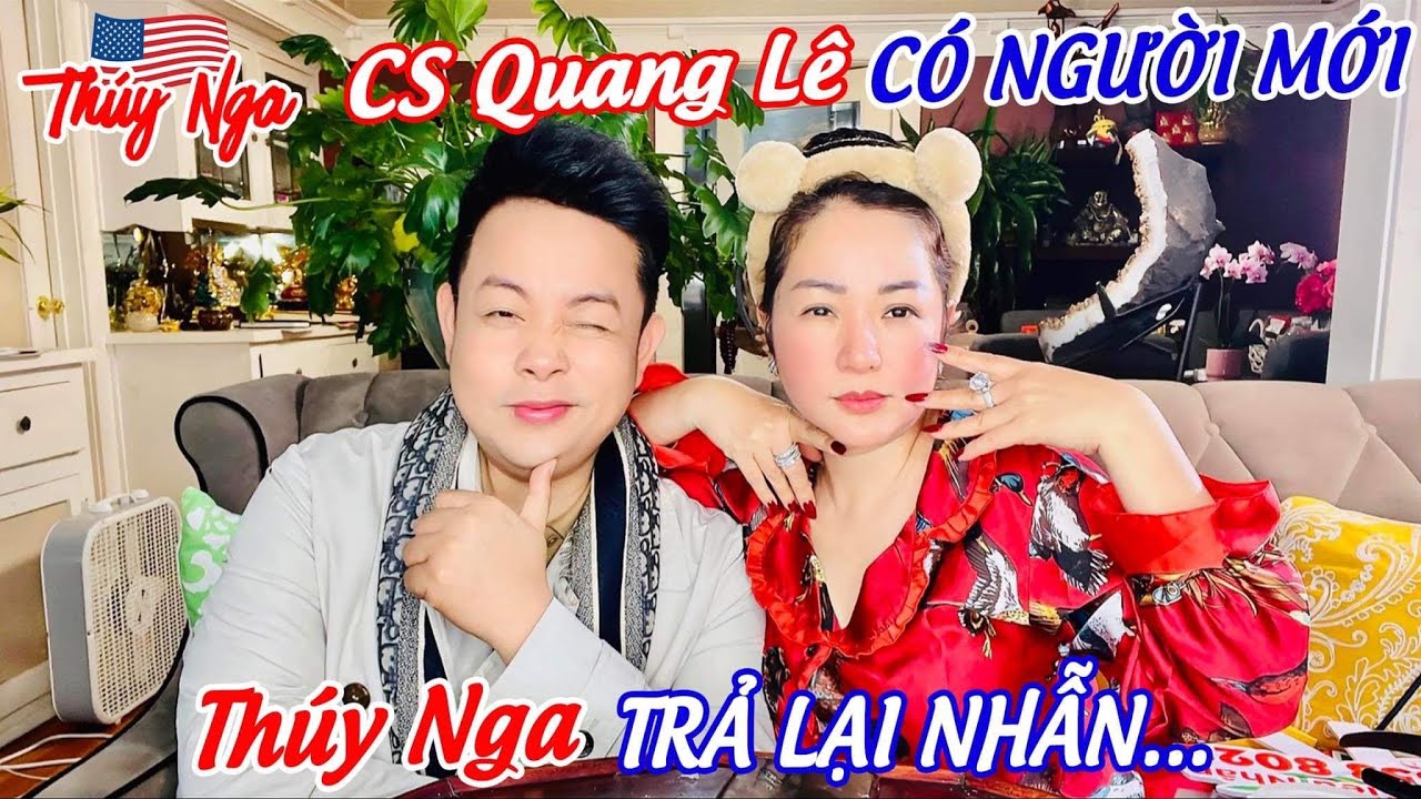 CS Quang Lê có Người Mới.. Thuý Nga trả lại Nhẫn Kim Cương