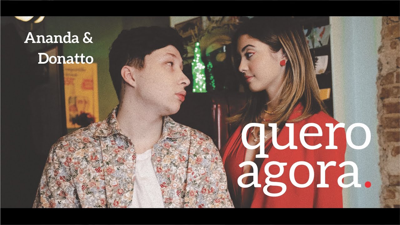 Ananda e Donatto - Quero Agora (Official Music Video)