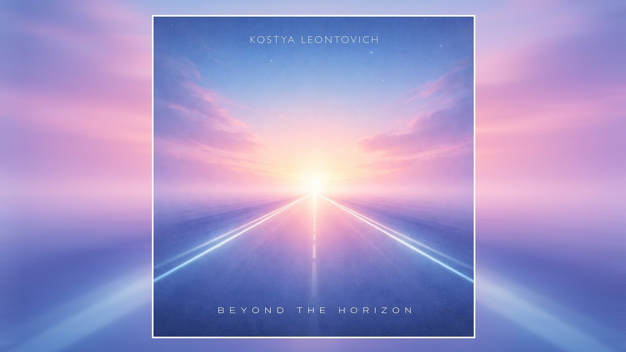 Kostya Leontovich - Beyond the Horizon (Official Audio)