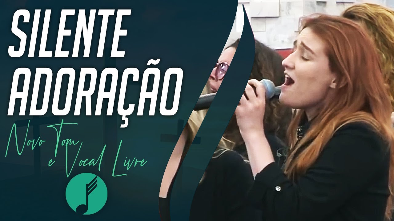 Silente Adoração - Novo Tom & Vocal Livre - IASD Unasp EC
