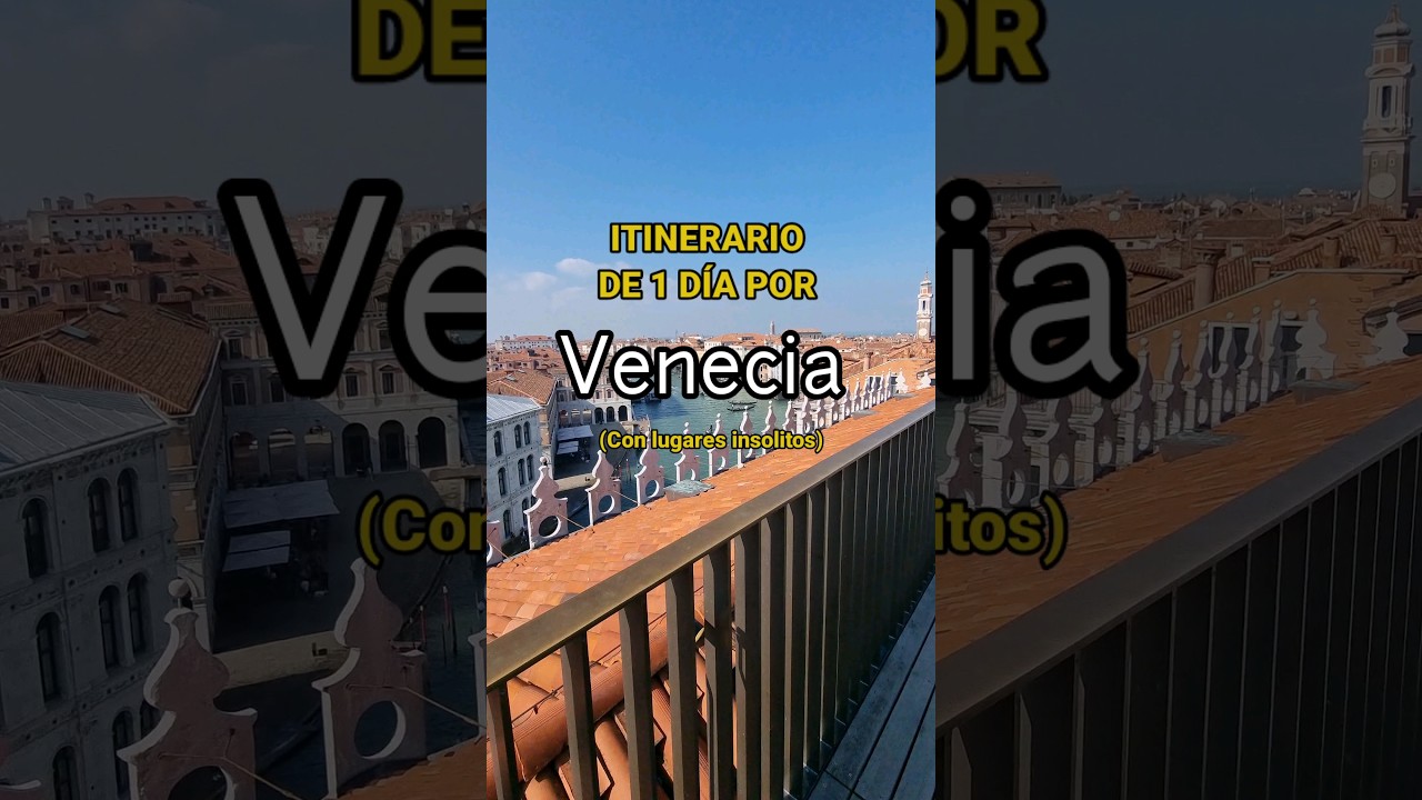 EL MEJOR ITINERARIO PARA CONOCER VENECIA 🇮🇹 EN 1 D&Iacute;A