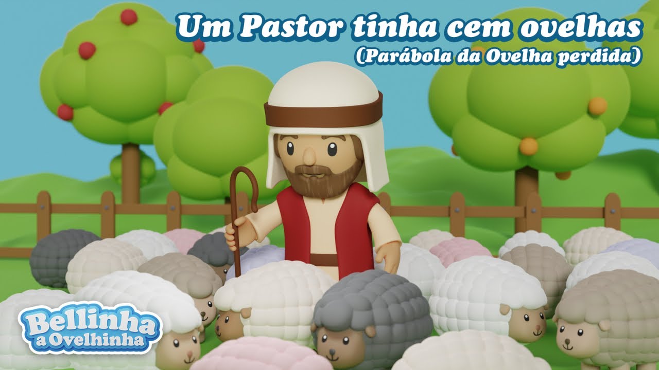 Bellinha a Ovelhinha - Um Pastor tinha cem ovelhas (Par&aacute;bola da Ovelha perdida) - (Clipe Oficial)