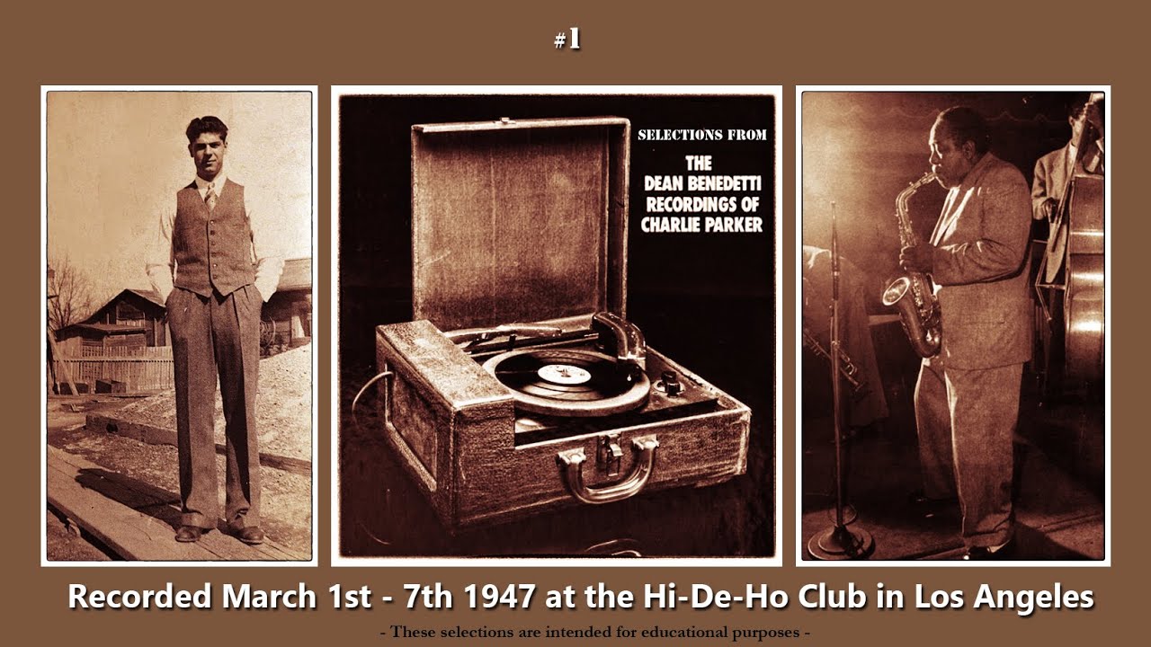Charlie Parker Live #1 March 1-7 1947, Hi-De-Ho Club, L.A. Dean Benedetti Recording Mosaic Records