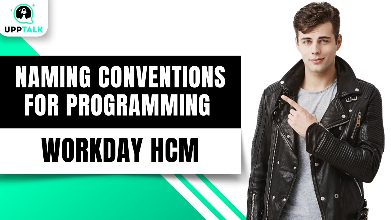 Naming Conventions for Programming and Workday Reporting | Workday Reporting Tutorial | Upptalk