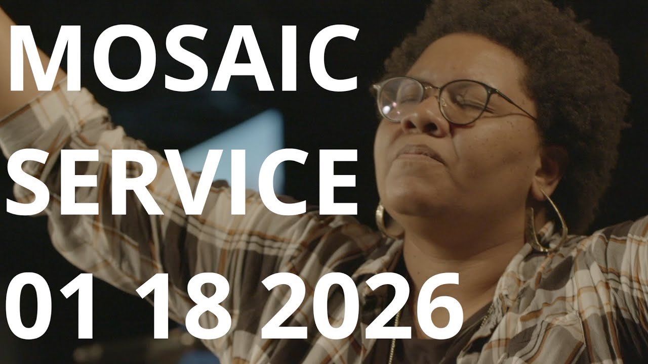 Mosaic Service 01-18-2026