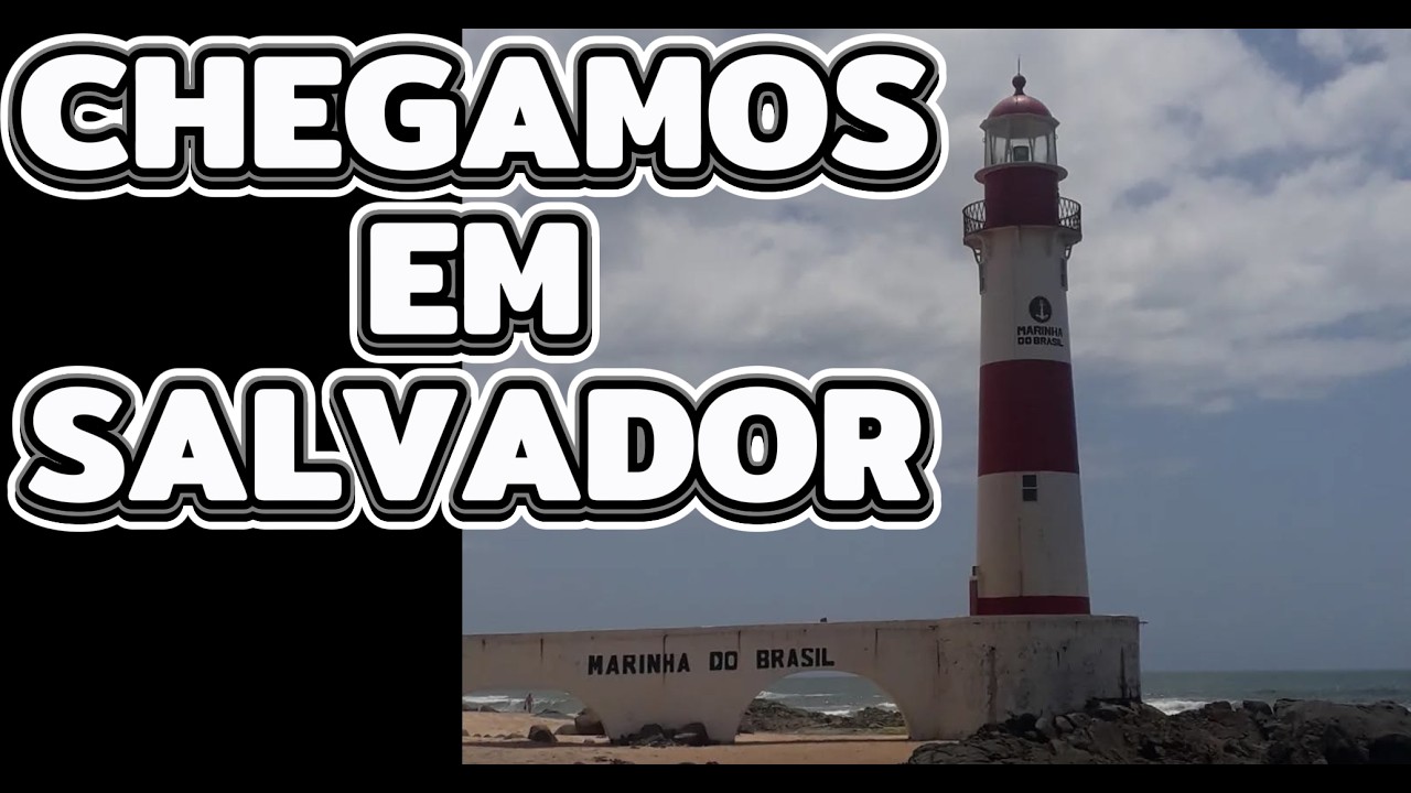 CHEGAMOS EM SALVADOR   BAHIA