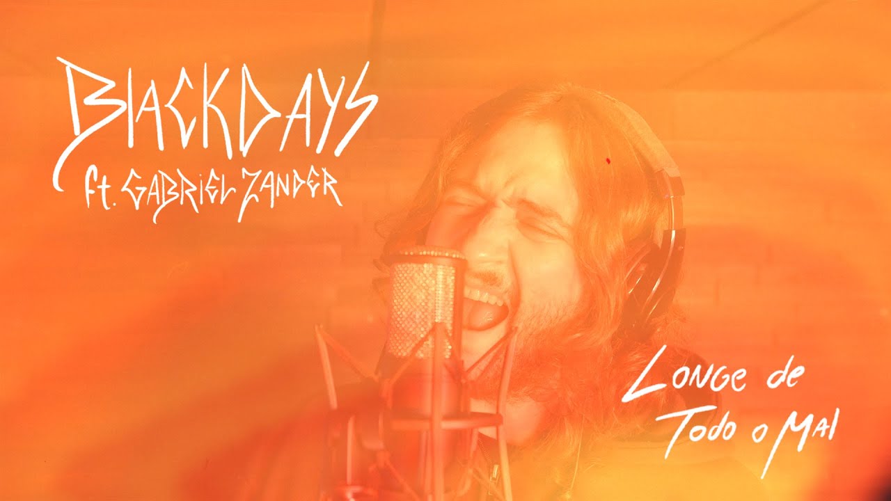 Black Days - Longe de Todo o Mal  feat. Gabriel Zander [Vídeo Clipe Oficial]