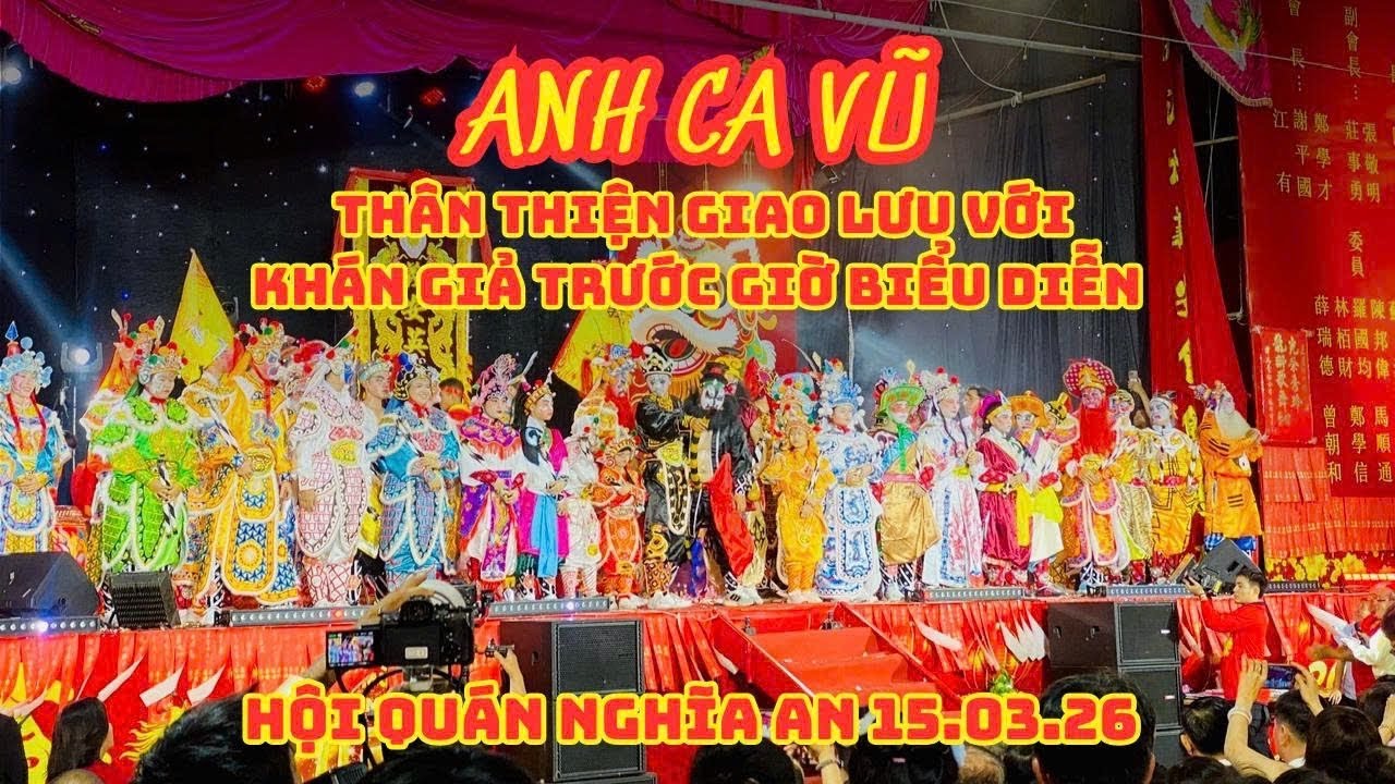VĂN HÓA | ANH CA VŨ THÂN THIỆN GIAO LƯU VỚI KHÁN GIẢ TRƯỚC GIỜ BIỂU DIỄN | HỘI QUÁN NGHĨA AN 15.3.26