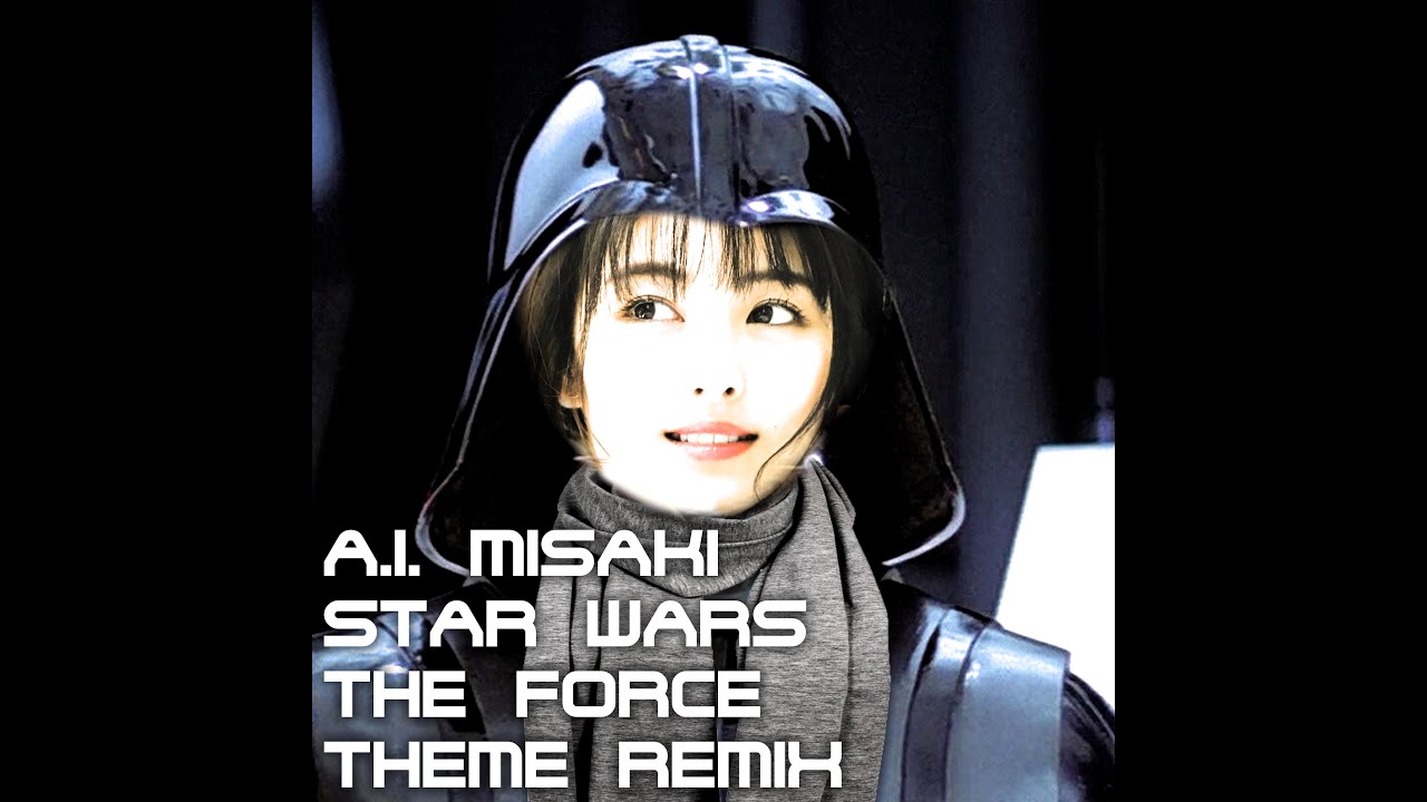 A.I. Misaki - Star Wars - The Force - Theme Remix