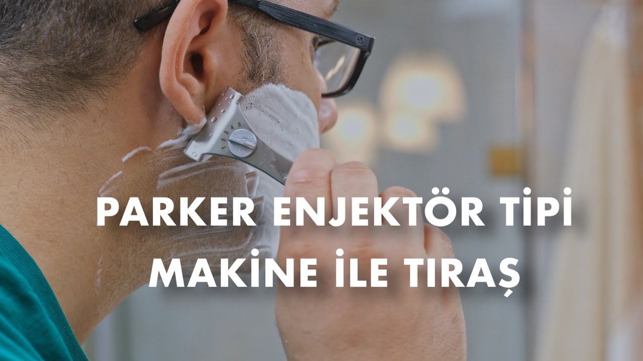Parker Enjektör Tipi Makine İle Tıraş
