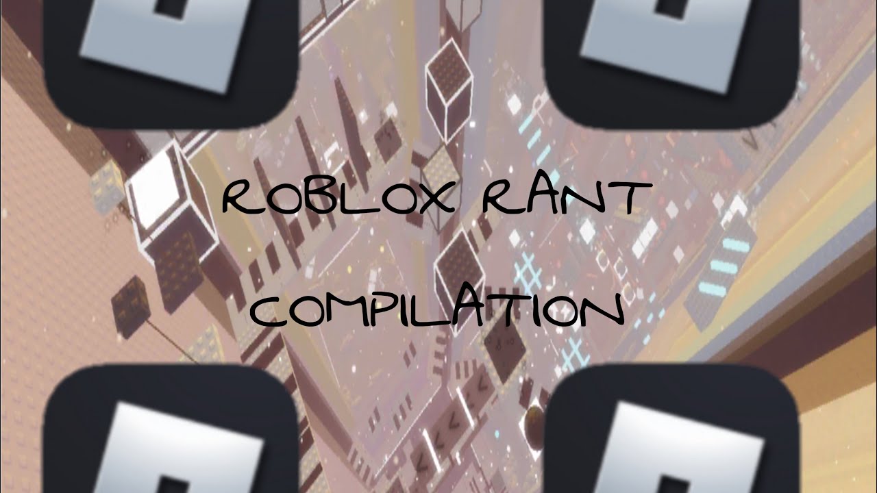 —ROBLOX RANTS COMPILATION PART 3– TW: CURSING