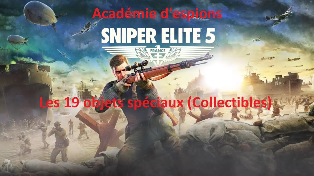Sniper Elite 5 - Acad&eacute;mie d'espions - les 19 objets sp&eacute;ciaux (Collectibles)