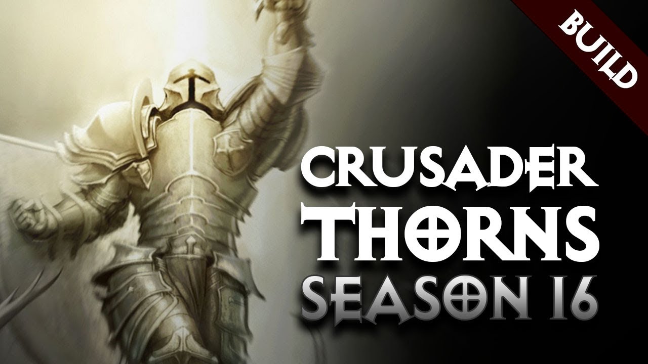 Diablo 3 - BEST CRUSADER INVOKER'S THORNS BUILD IN DEPTH (GR130) - SEASON 16 - PWilhelm