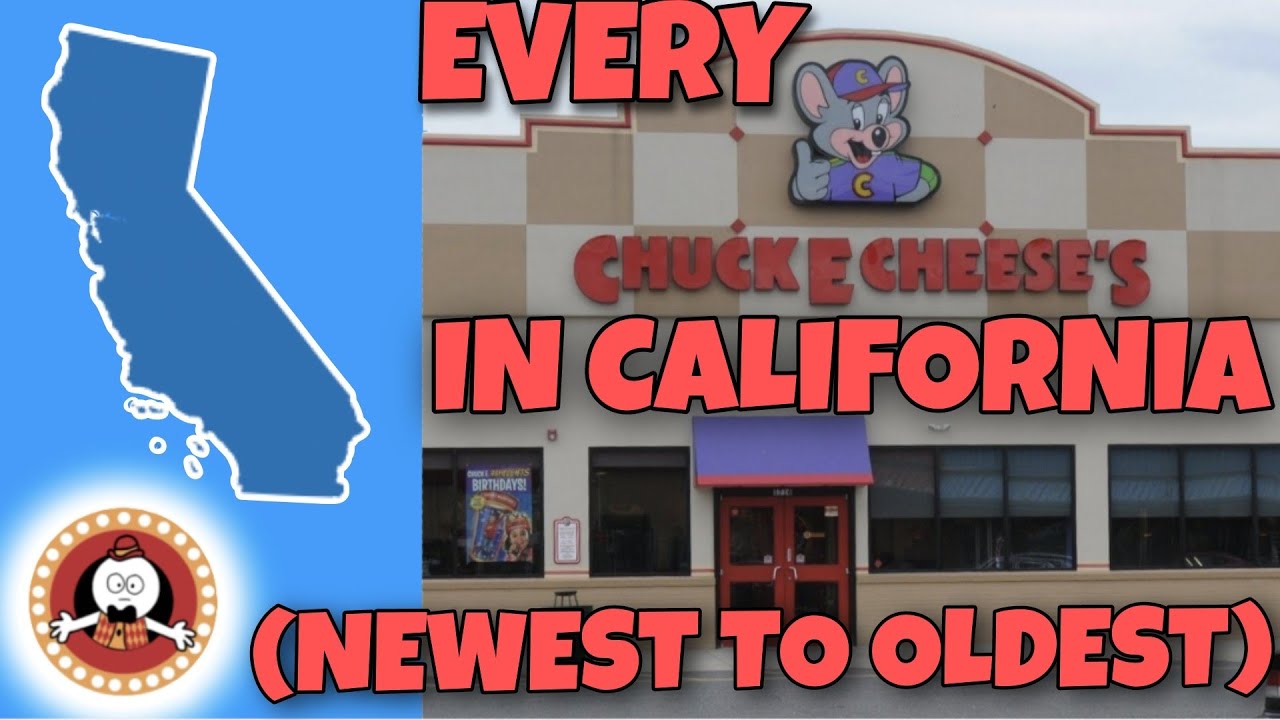 Every Chuck E Cheese's In California (Newest To Oldest)