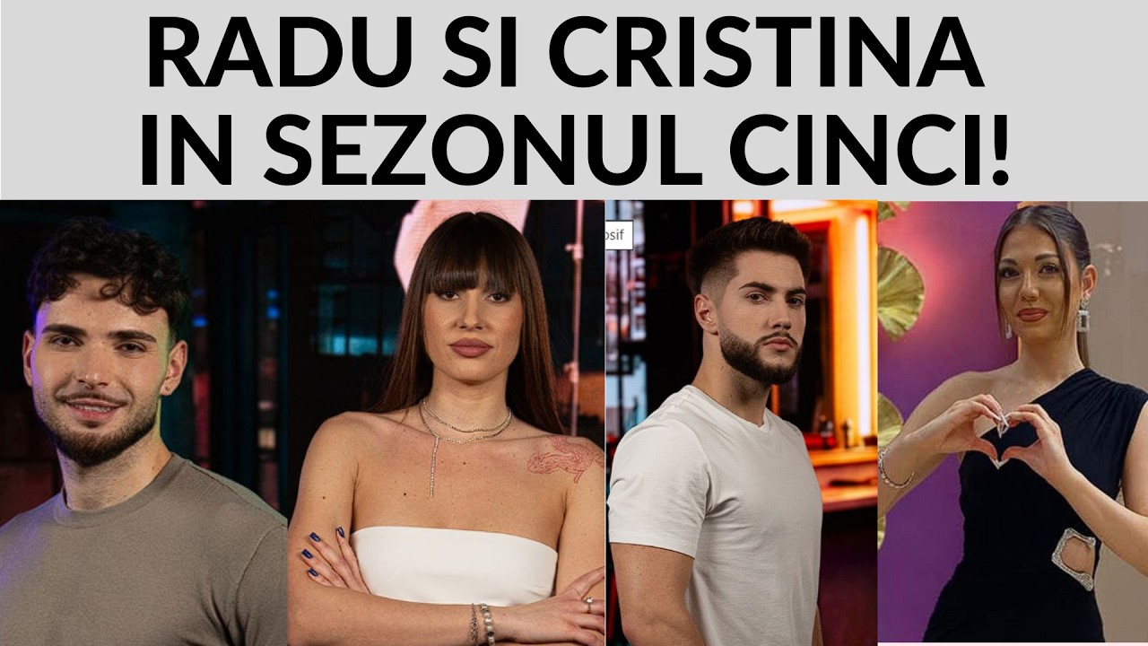 Casa Iubirii - Radu si Cristina in sezonul cinci!