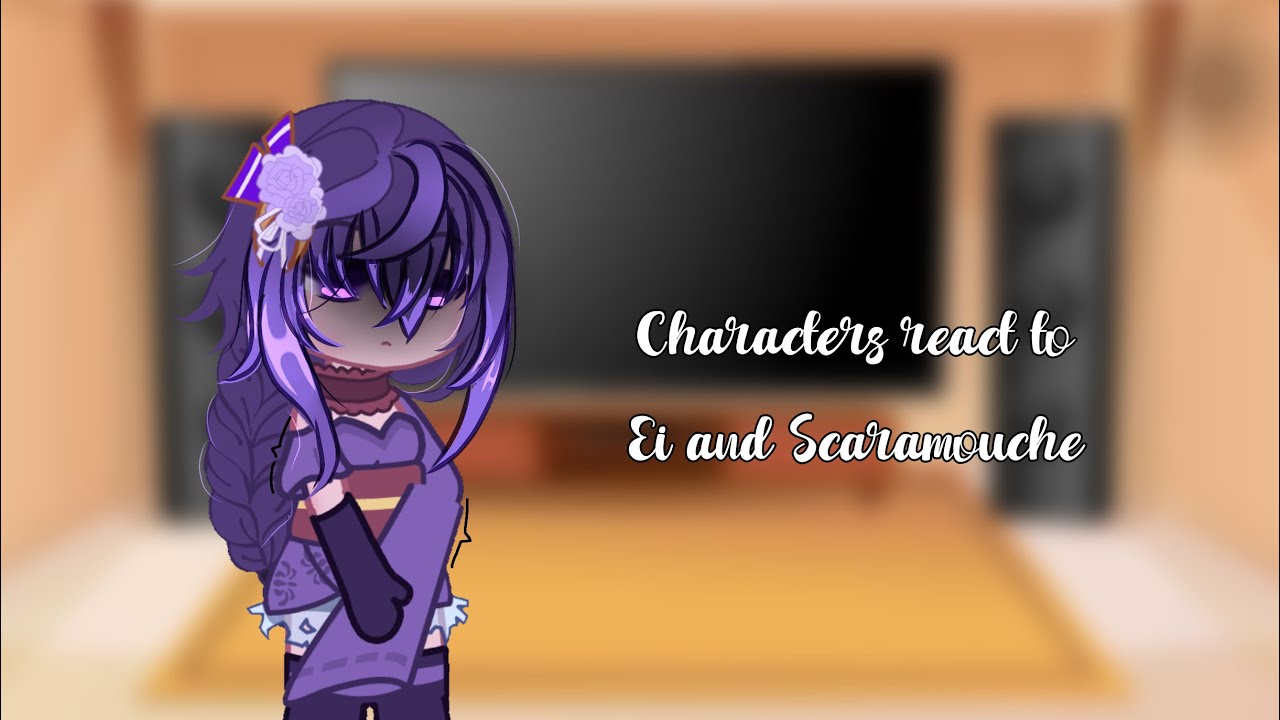 Characters react to Ei and Scaramouche/AHHHHHHHHH/haha?/