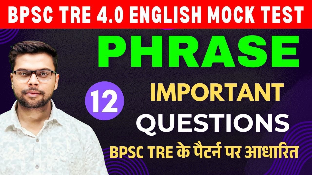 BPSC TRE 4.0 | ENGLISH CLASSES | Phrase Questions | Mock Test 12 | By Binod Sir