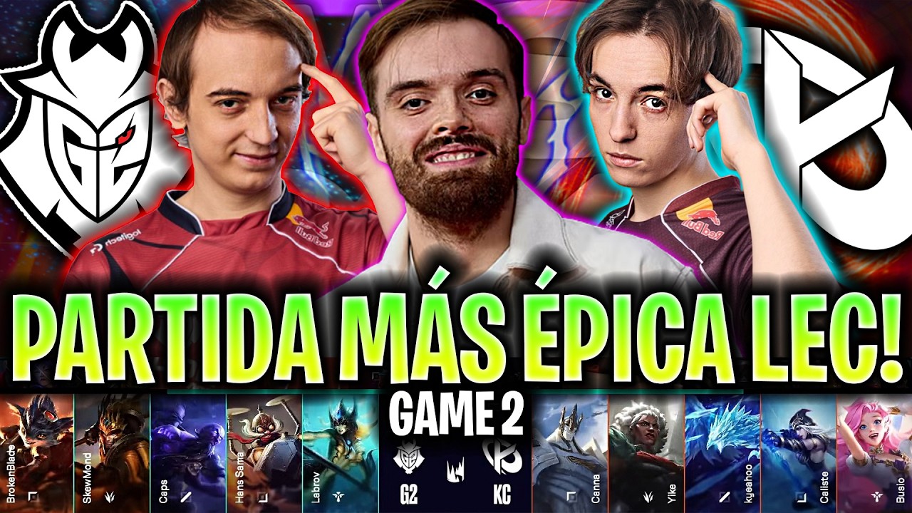 IBAI CASTEA PARTIDA HISTÓRICA DE LA LEC! 😱FINAL ÉPICO!🔥 - G2 vs KC Game 2 LEC VERSUS PLAYOFFS 2026