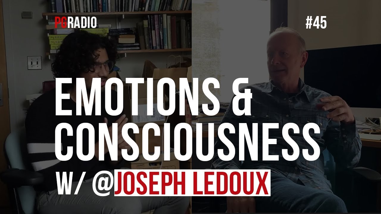 #45- Emotions and Consciousness w/ Joseph LeDoux