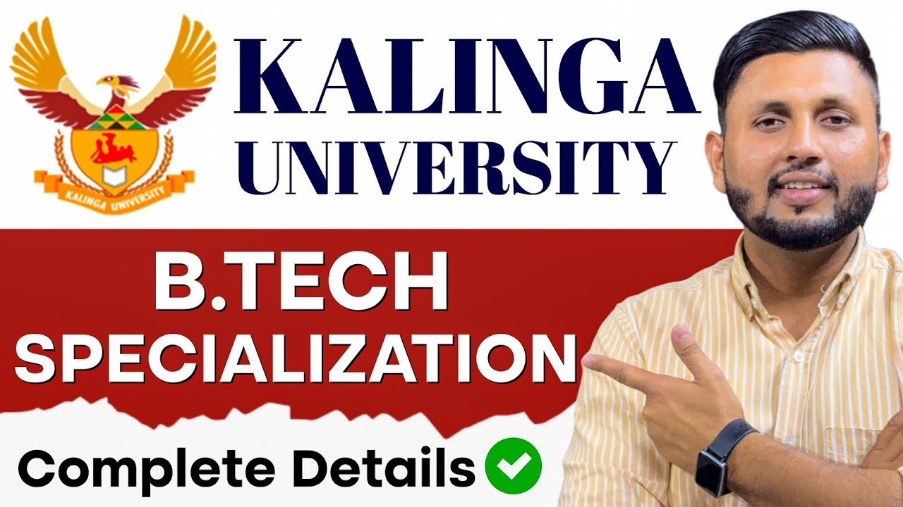 Kalinga University B.Tech Specialisations | Complete Details | Btech Admission | Kalinga University