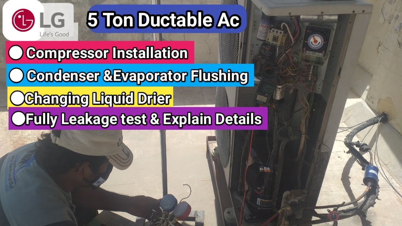 LG 5 Ton Duct able AC | Compressor & Liquid Drier Installation | Flushing | Gas Charging |