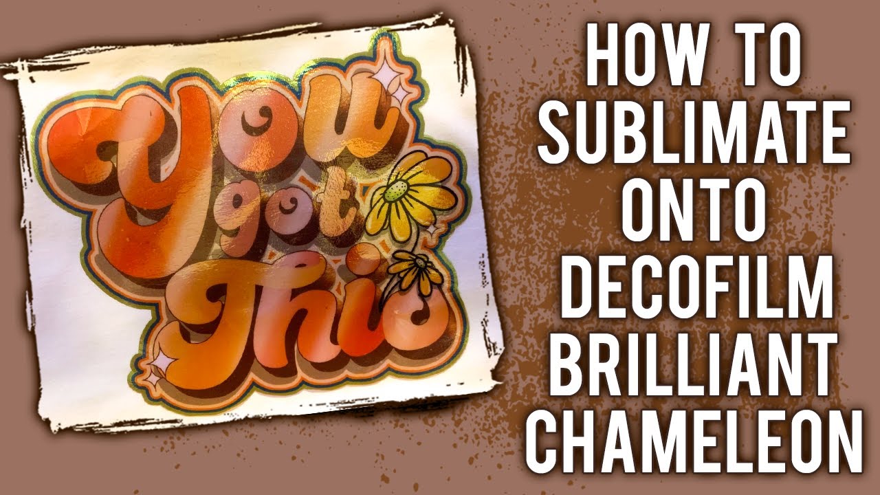How to Sublimate on to DecoFilm Brilliant Chameleon