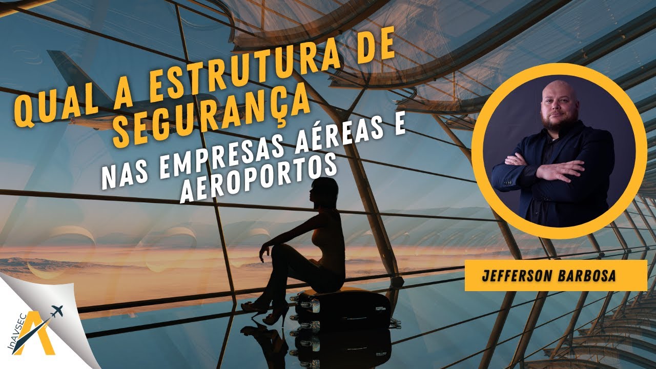 AVSEC | Qual a estrutura de segurança nas empresas aéreas e aeroportos