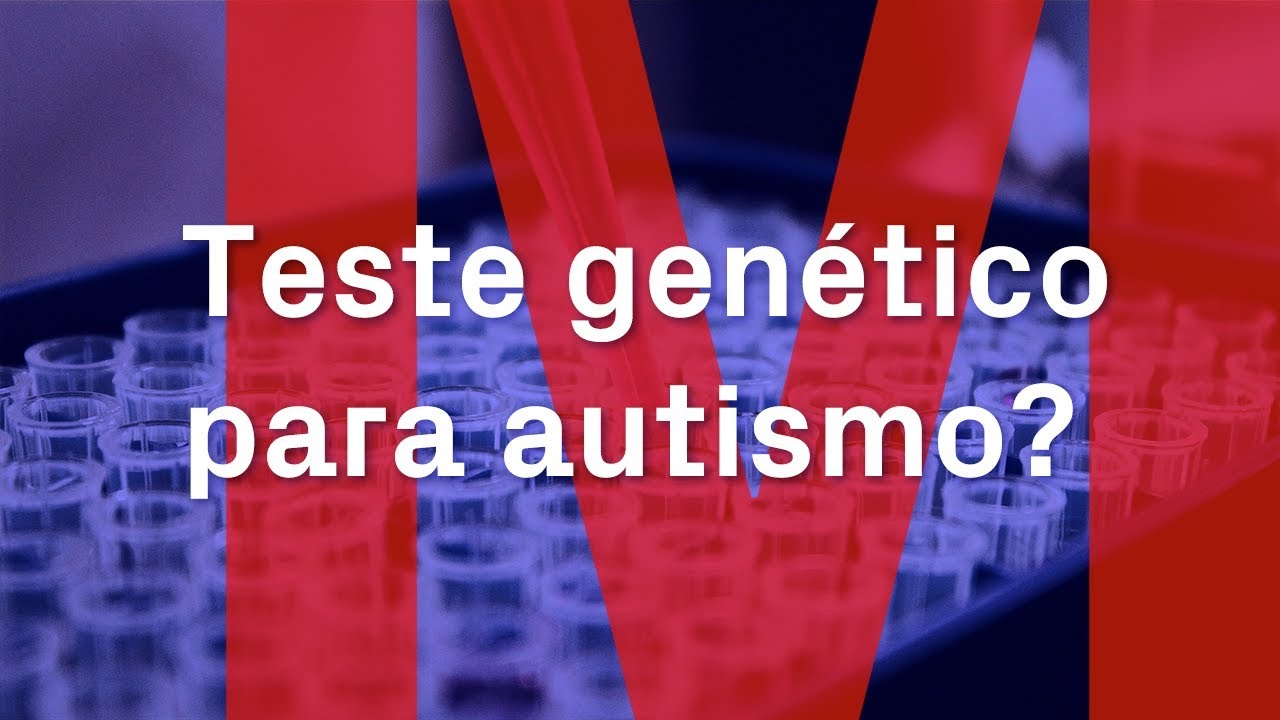 TESTE GENÉTICO PARA AUTISMO
