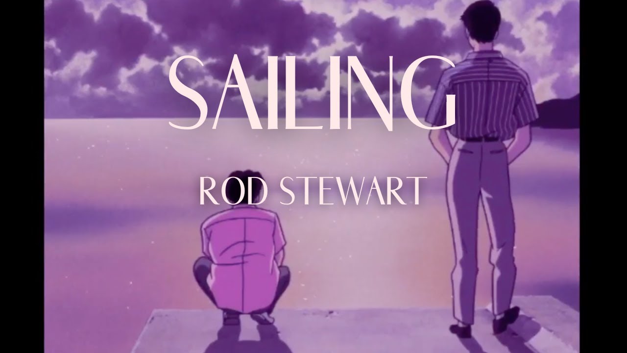 Sailing - Rod Stewart // Été 85 (slowed + reverb)