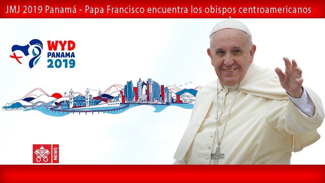 Papa Francisco - Panamá - Encuentro con los Obispos 2019-01-24