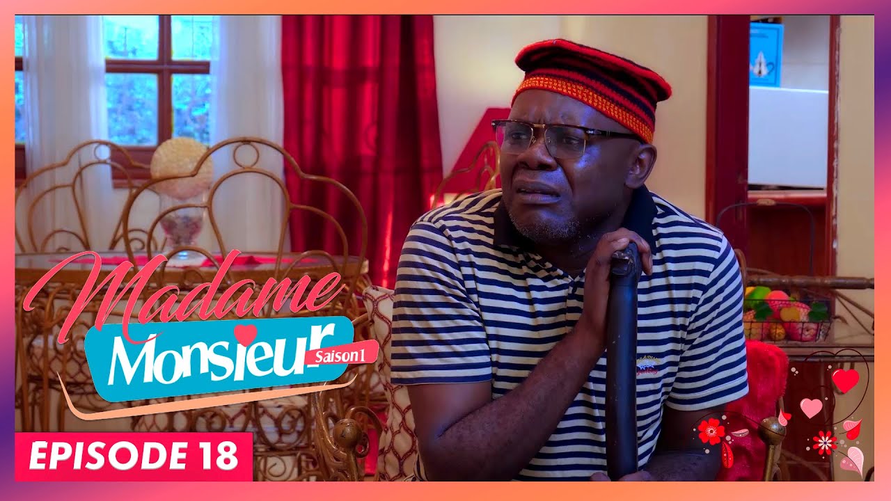 🇨🇲 Série Camerounaise : MADAME...MONSIEUR S01 Episode 18