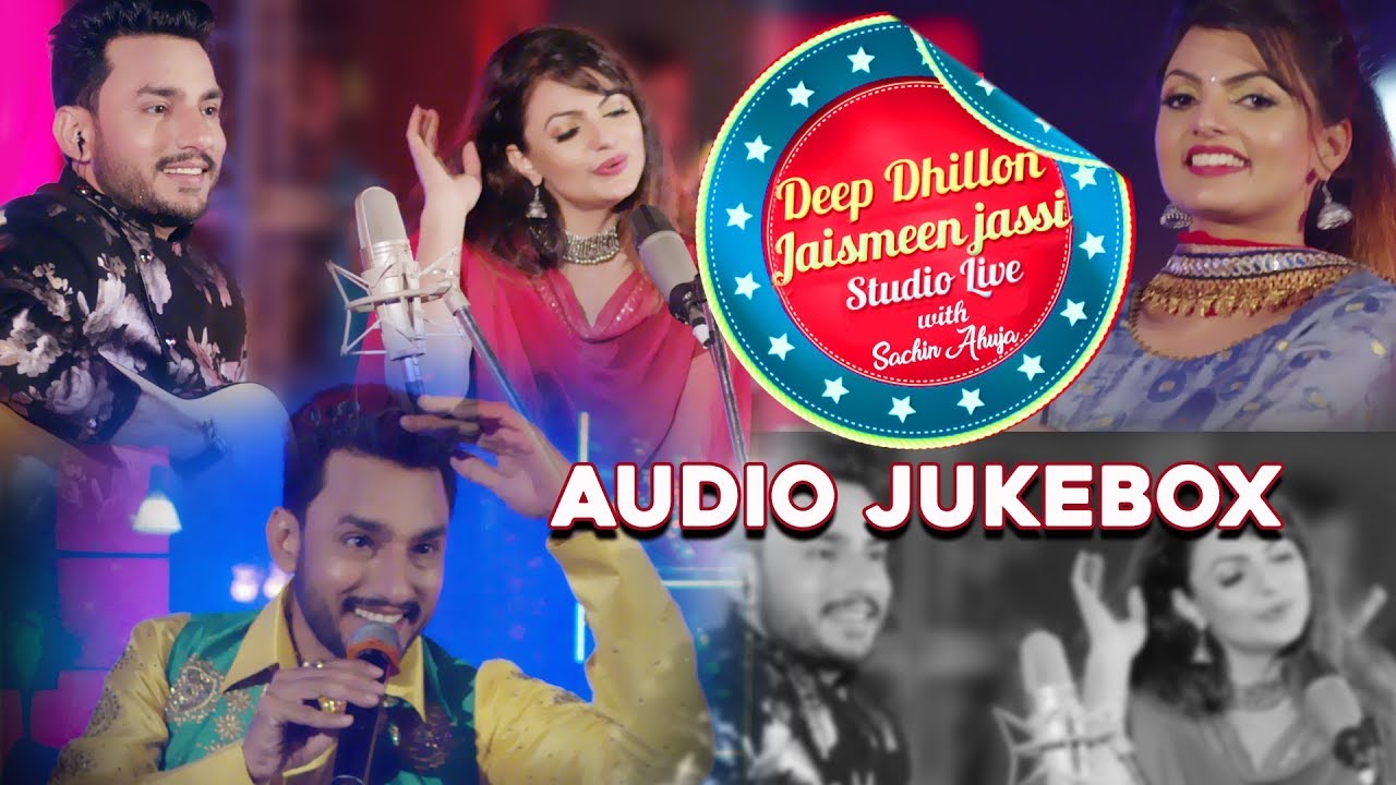 DEEP DHILLON & JAISMEEN JASSI STUDIO LIVE WITH SACHIN AHUJA | ENTIRE ALBUM | JUKEBOX |  AMAR AUDIO