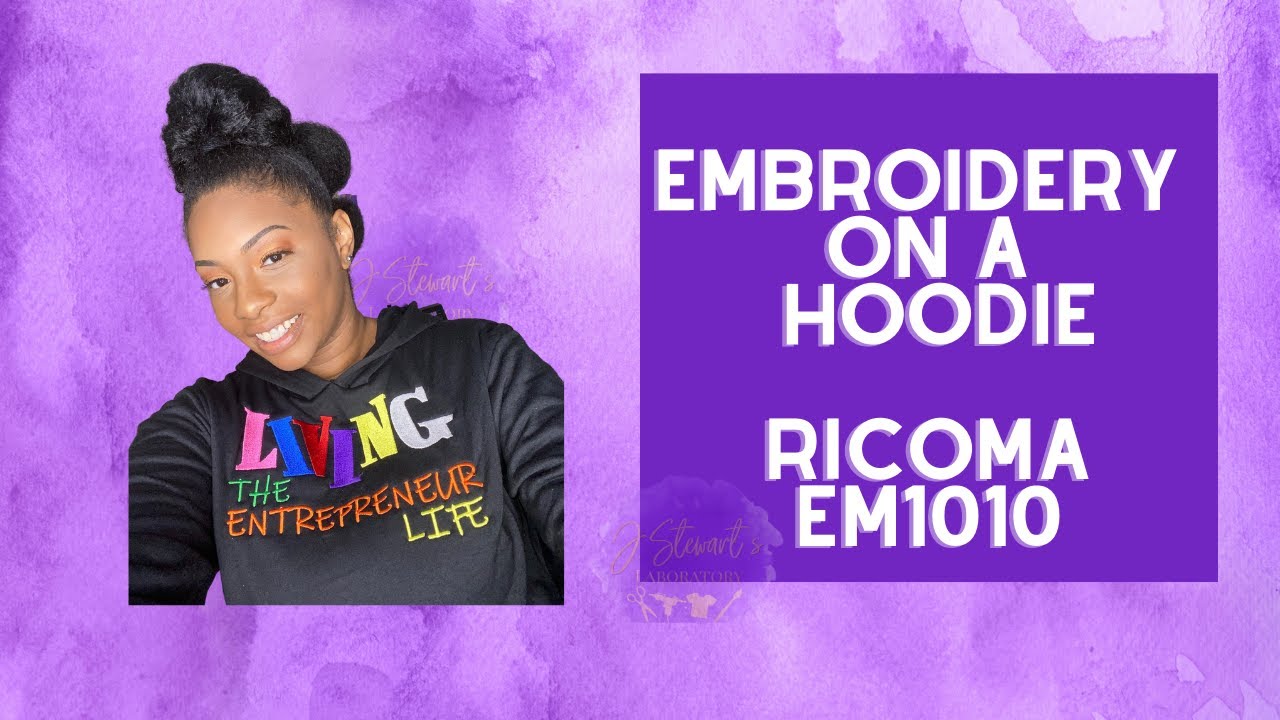 Embroidery on a hoodie | How To| Ricoma Em1010