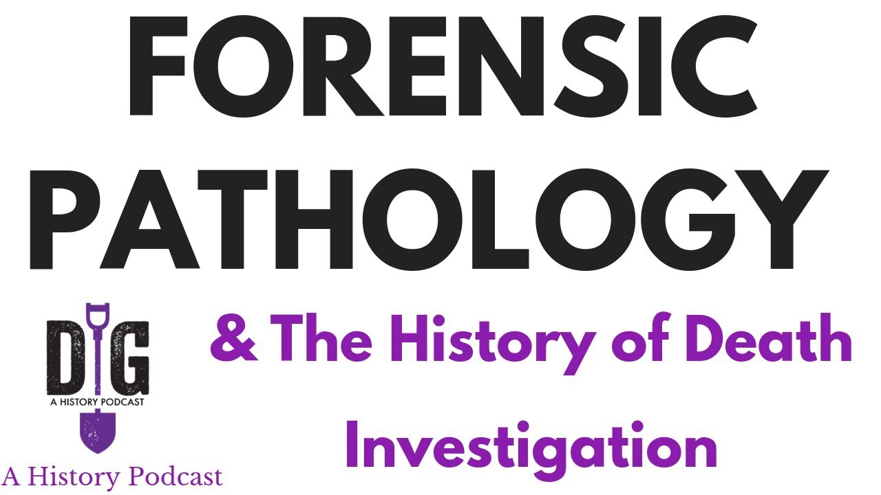 Forensic Pathology and the History of Death Investigation
