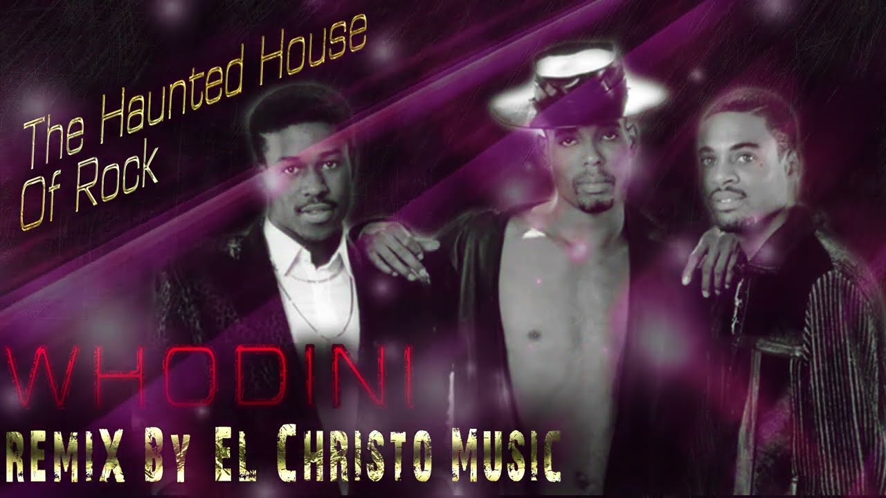 The haunted house of rock  - whodini || remix by el christo music 