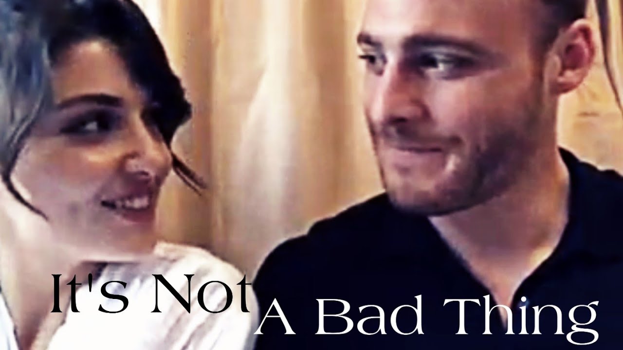 Hande+Kerem | Not A Bad Thing