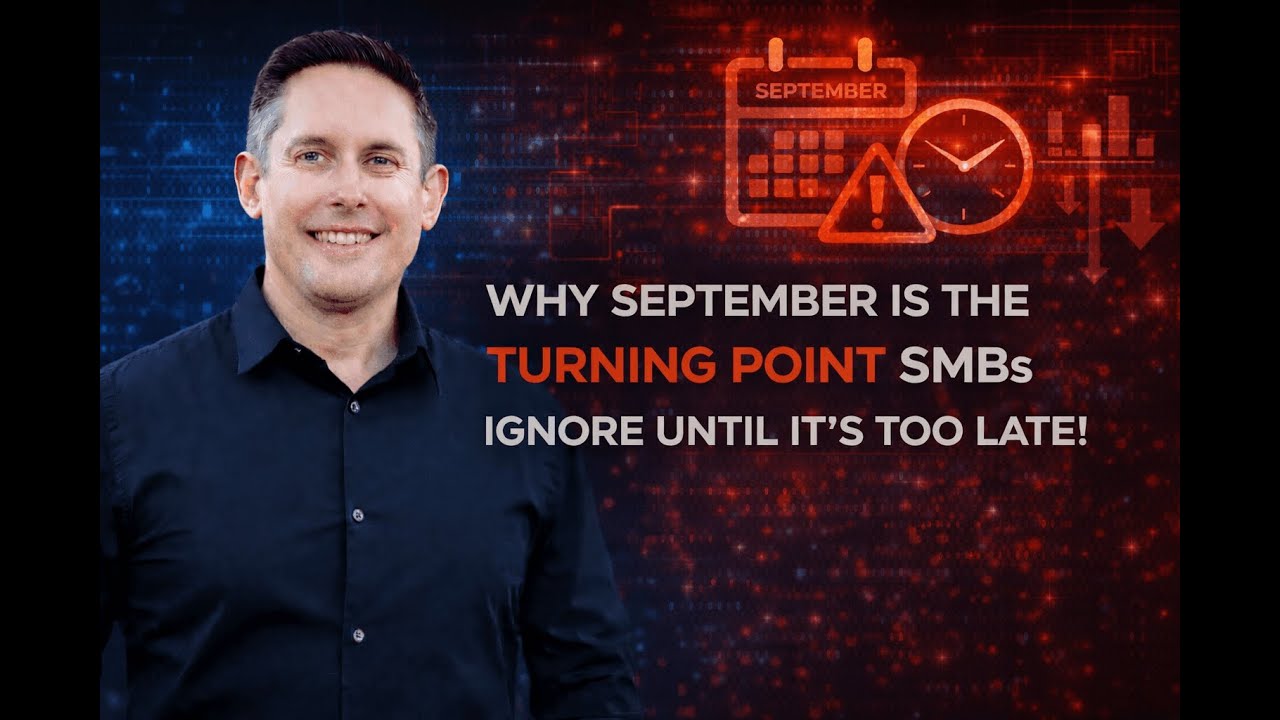 Why September Is the Turning Point SMBs Ignore Until It’s Too Late!