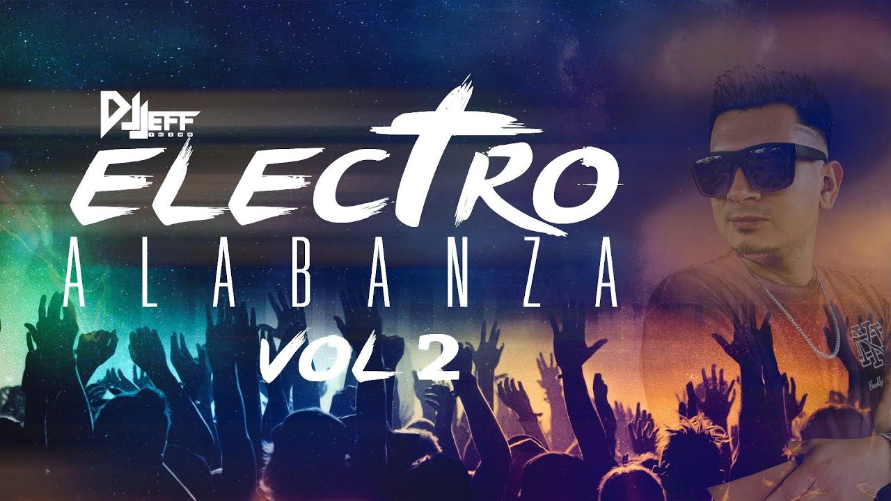 ⚡Electro Alabanza Vol2 Dj Jeff Mix Worship⚡#mixcristiano