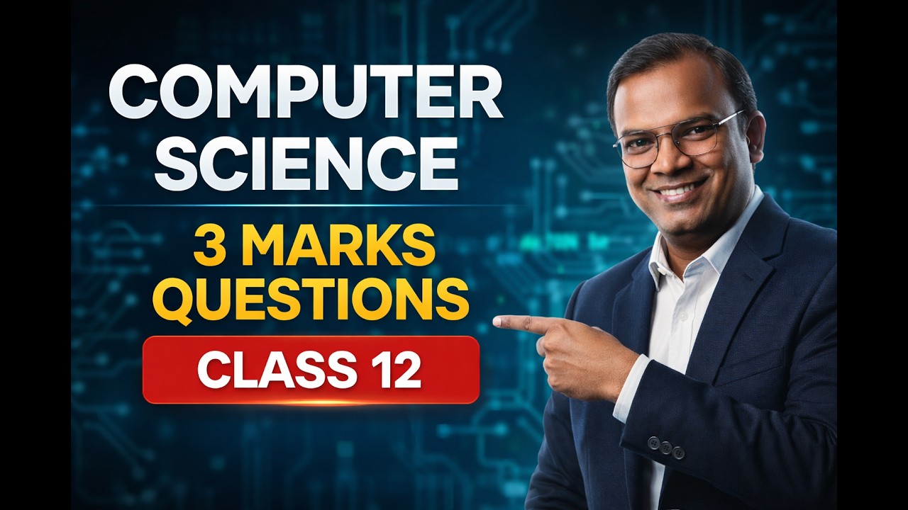 Class 12 Computer Science 3 Marks Questions | PYQs with Answers | Board Exam 2026 CS PYQs