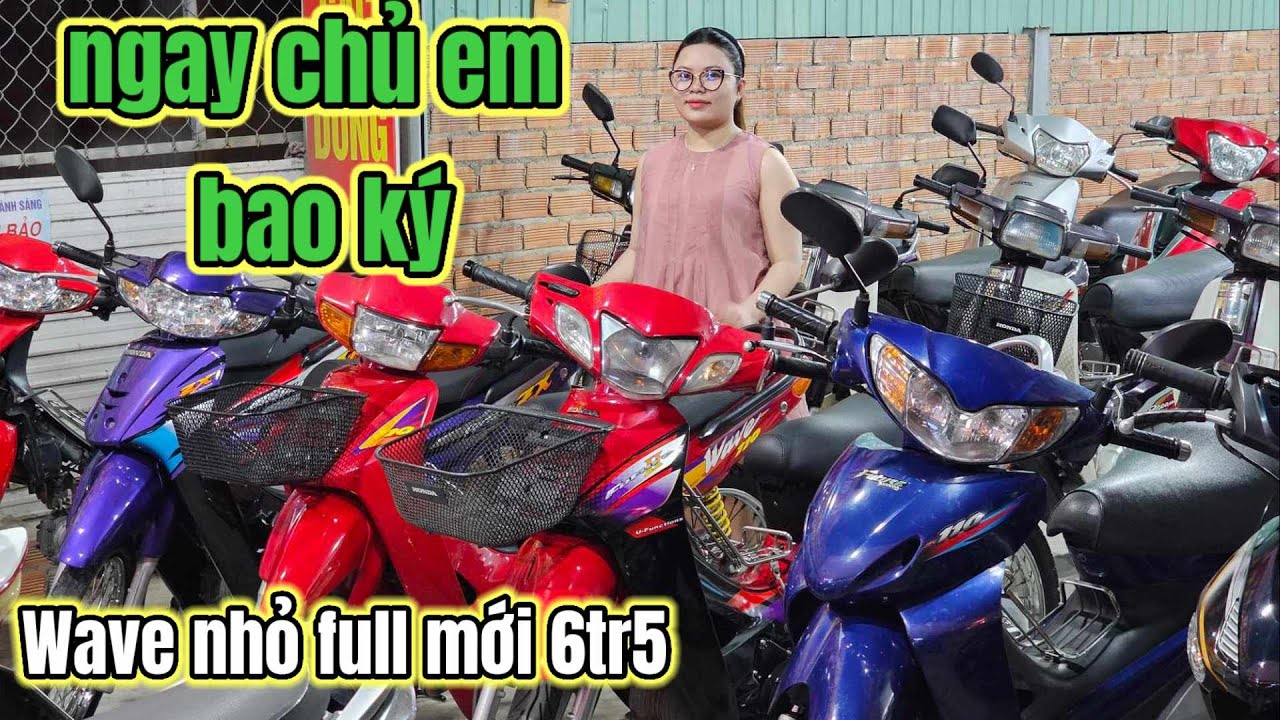 Wave nhỏ Full mới 6tr2 Em Ngân ké luôn Wave Thái 110, Future 2 Wave Zx ngay chủ, Dream còn gì bán đó