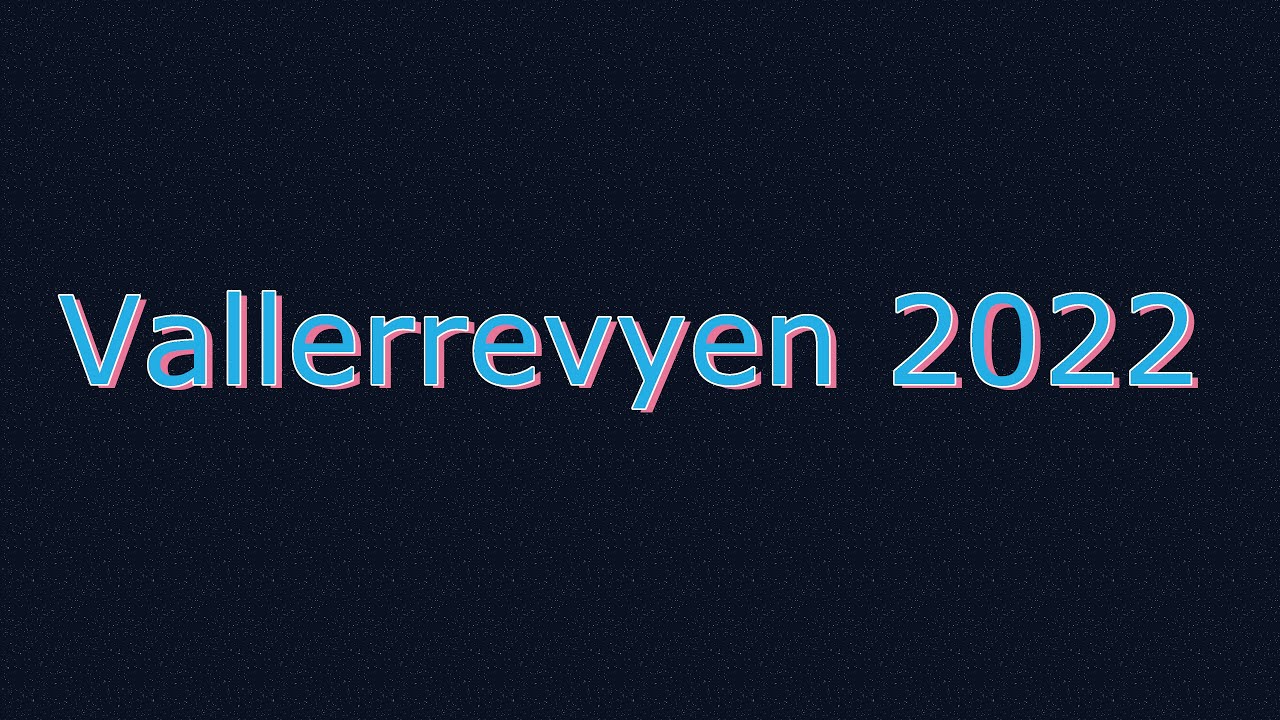 Vallerrevyen 2022 - MIKROKOSMOS