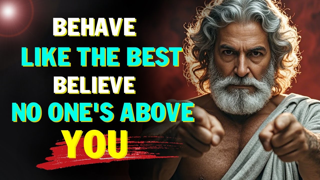 Behave Like the Best Believe No One's Above You | Stoic Spirit