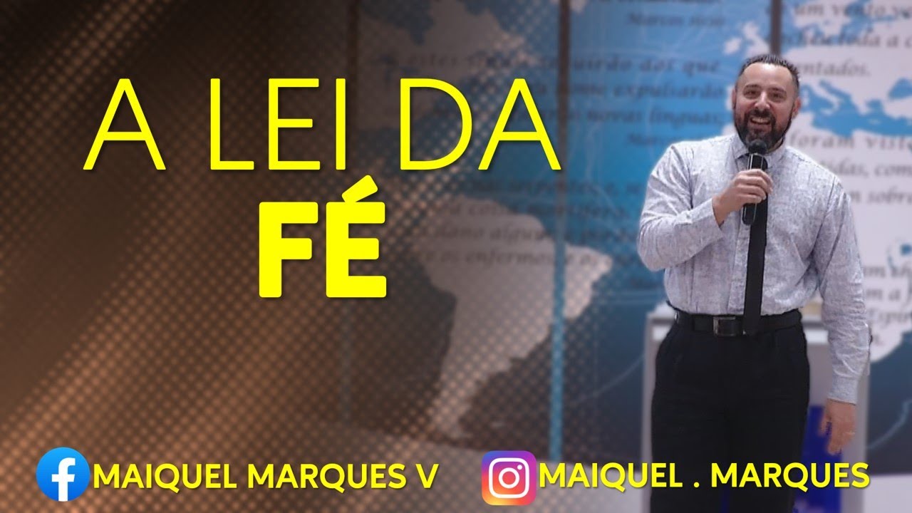 A LEI DA FÉ | PR. MAIQUEL MARQUES