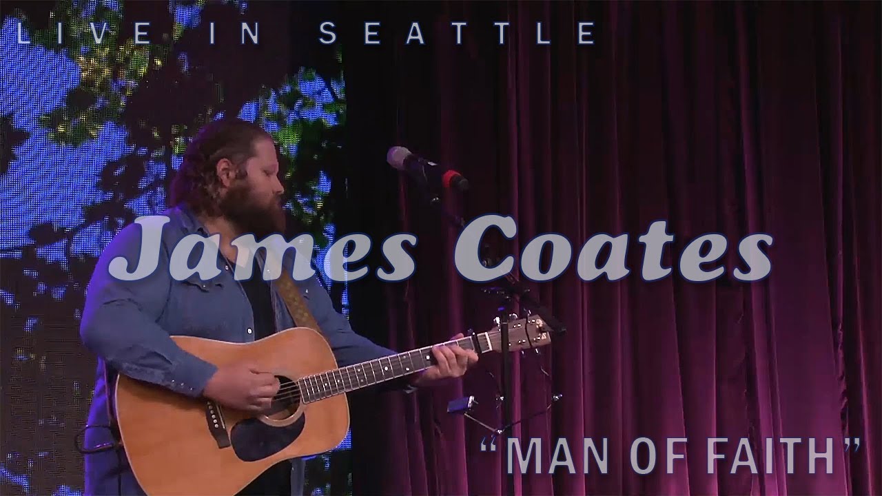 James Coates - Man of Faith (Live In Seattle)
