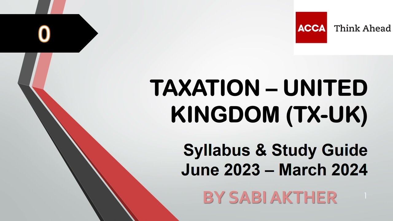 ACCA I Taxation - United Kingdom (TX - UK) Syllabus June 2023 - March 2024
