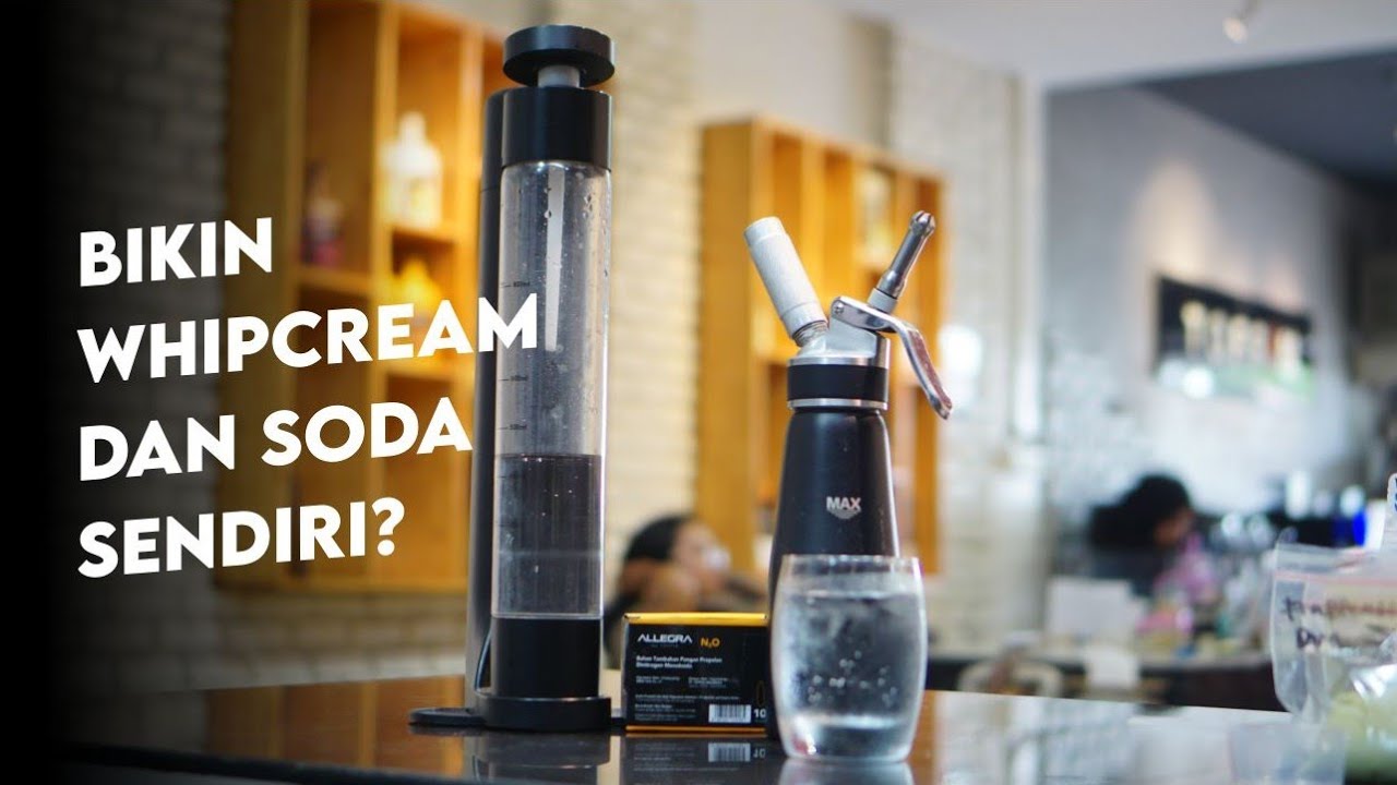 Bikin Soda Water dan Whipped Cream Sendiri | tips pakai co2 dan n2o