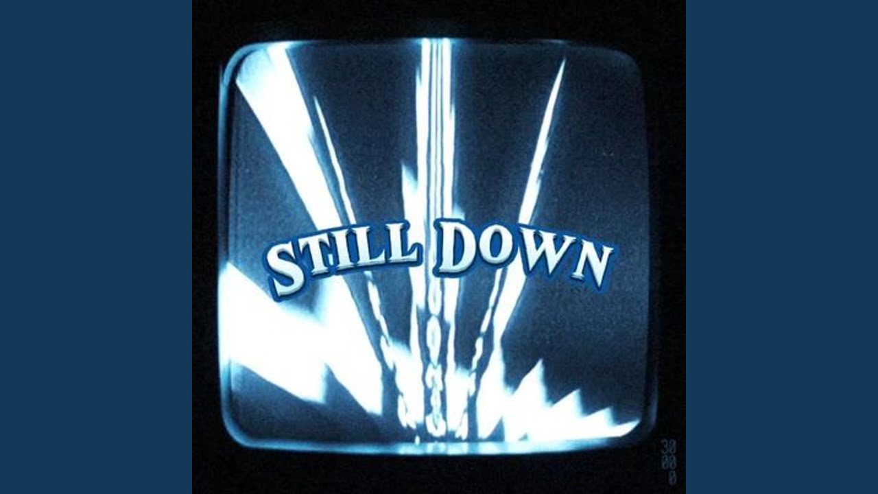 Still Down