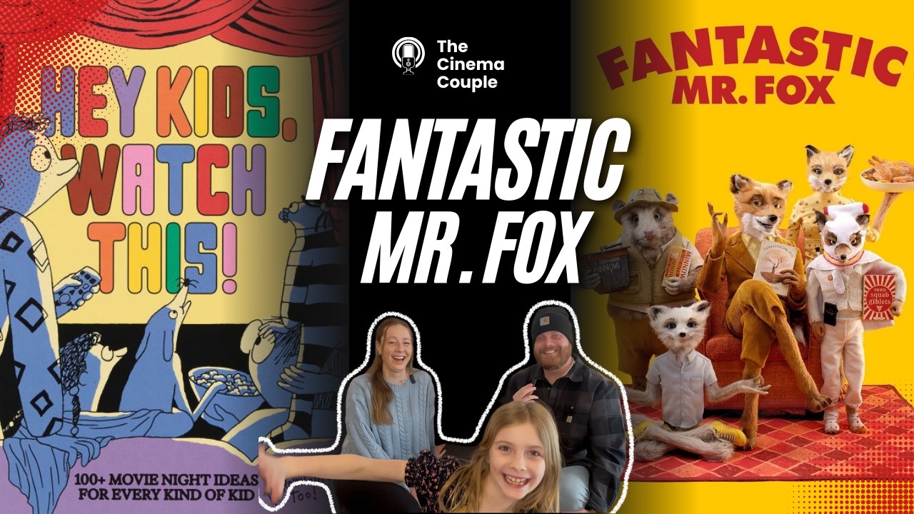Hey Kids, Watch This!: Fantastic Mr. Fox