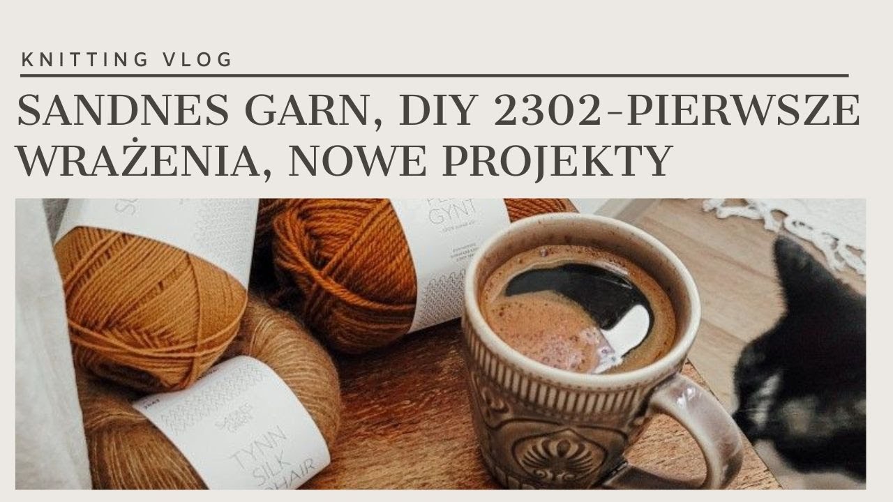 Knitting vlog2 Kolekcja Sandnes Garn, DIY 2302 - pierwsze wrażenia, nowe projekty :)