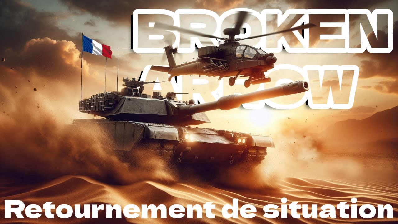 BROKEN ARROW - Quand 3 Militaires Fran&ccedil;ais s'en chargent !